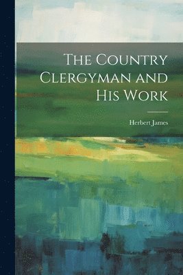 bokomslag Country Clergyman and his Work