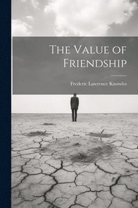 bokomslag The Value of Friendship