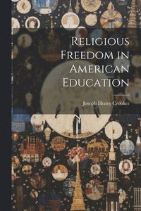 bokomslag Religious Freedom in American Education