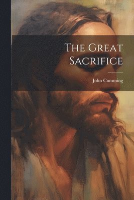 John Cumming - Great Sacrifice, Häftad