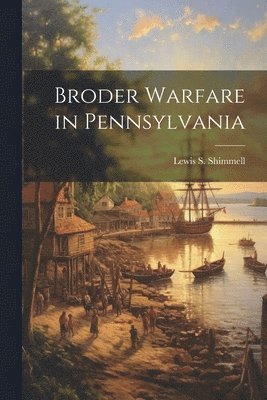 bokomslag Broder Warfare in Pennsylvania