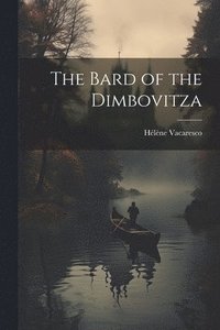 bokomslag The Bard of the Dimbovitza