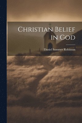 bokomslag Christian Belief in God