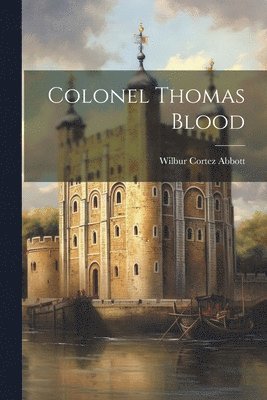 Colonel Thomas Blood 1