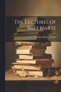 bokomslag Lectures of Bret Harte