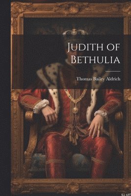 bokomslag Judith of Bethulia