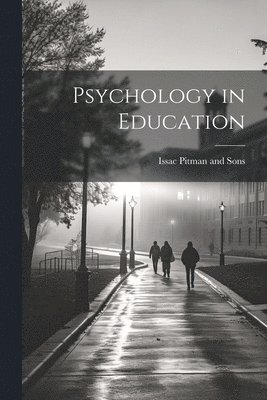 Issac Pitman and Sons - Psychology in Education, Häftad