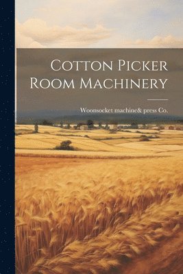 Cotton Picker Room Machinery 1