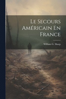 Le Secours Amricain En France 1