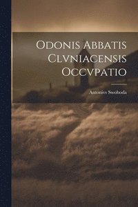 bokomslag Odonis Abbatis Clvniacensis Occvpatio