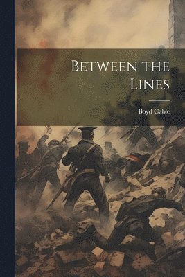 Boyd Cable - Between the Lines, Häftad