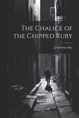 The Chalice of the Chipped Ruby 1