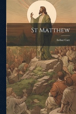 Arthur Carr - St Matthew, Häftad