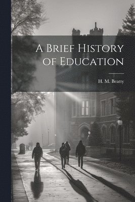 bokomslag A Brief History of Education