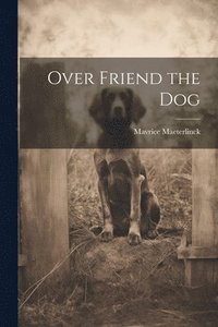 bokomslag Over Friend the Dog