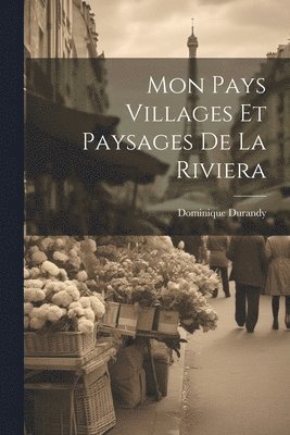 Mon Pays Villages et Paysages de la Riviera