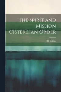 bokomslag The Spirit and Mission Cistercian Order