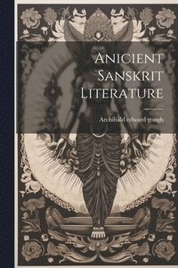 bokomslag Anicient Sanskrit Literature