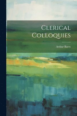 bokomslag Clerical Colloquies