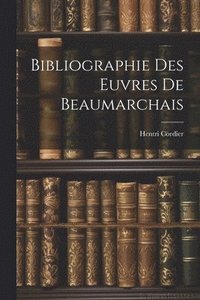 bokomslag Bibliographie Des Euvres De Beaumarchais