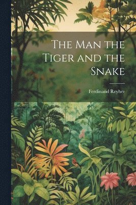 The man the Tiger and the Snake 1