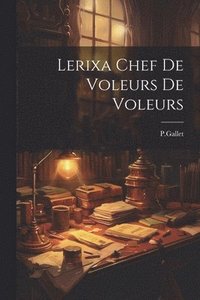 bokomslag Lerixa Chef De Voleurs De Voleurs