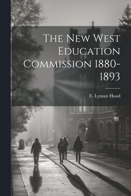 The New West Education Commission 1880-1893 1