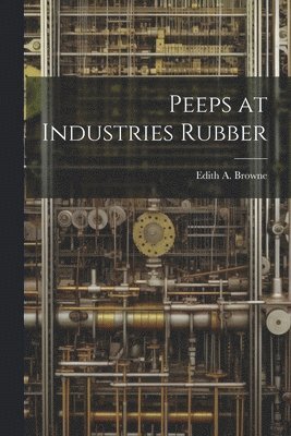 Peeps at Industries Rubber 1