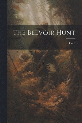 The Belvoir Hunt 1