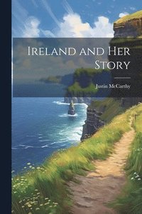 bokomslag Ireland and Her Story