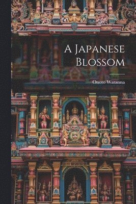 Onoto Watanna - Japanese Blossom, Häftad
