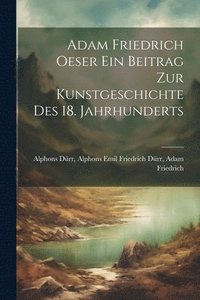 bokomslag Adam Friedrich Oeser ein Beitrag zur Kunstgeschichte des 18. Jahrhunderts