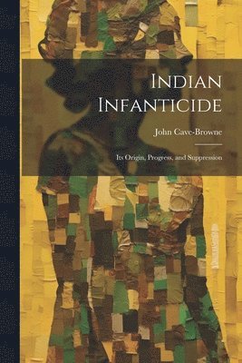 bokomslag Indian Infanticide