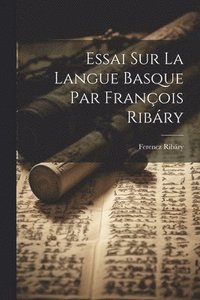 bokomslag Essai sur la Langue Basque par François Ribáry