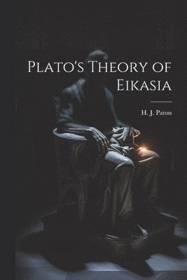 Plato's Theory of Eikasia 1