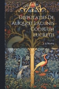 bokomslag Disputatio de Aliquot Lacunis Codicum Lucretii