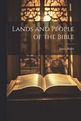 bokomslag Lands and People of the Bible