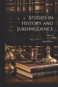 bokomslag Studies in History and Jurisprudence; Volume I