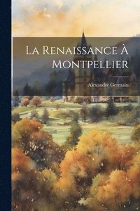 bokomslag La Renaissance à Montpellier