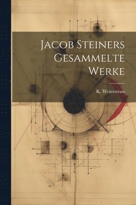 bokomslag Jacob Steiners Gesammelte Werke