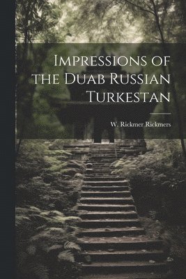 Impressions of the Duab Russian Turkestan 1