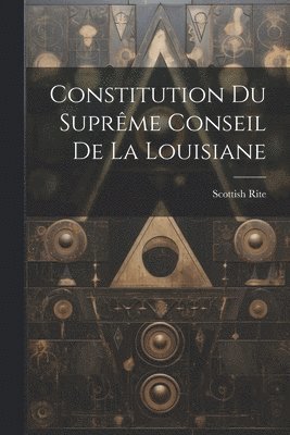 Constitution du Suprme Conseil de la Louisiane 1