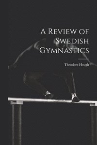 bokomslag A Review of Swedish Gymnastics
