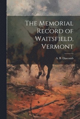 bokomslag The Memorial Record of Waitsfield, Vermont