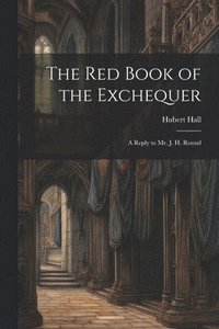 bokomslag The Red Book of the Exchequer