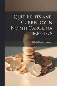 bokomslag Quit-Rents and Currency in North Carolina 1663-1776