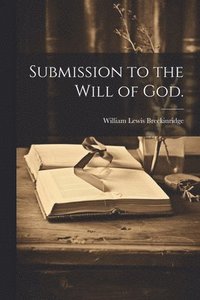 bokomslag Submission to the Will of God.