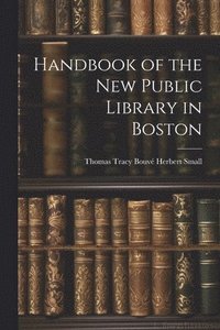 bokomslag Handbook of the New Public Library in Boston