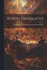 bokomslag Eckivs Dedolatvs