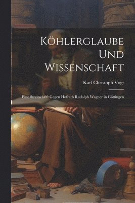 bokomslag Khlerglaube und Wissenschaft